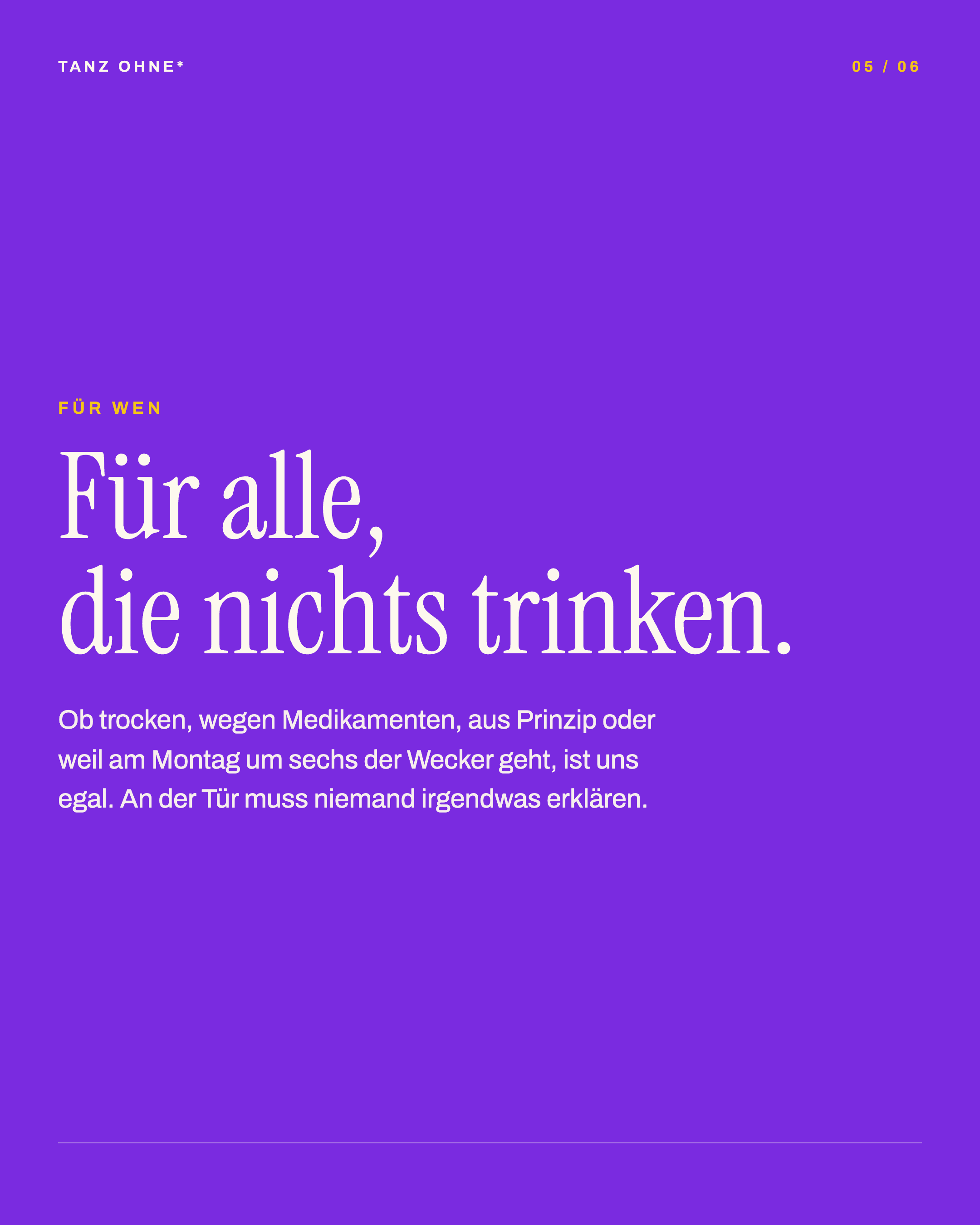 Für wen: für alle, die nichts trinken